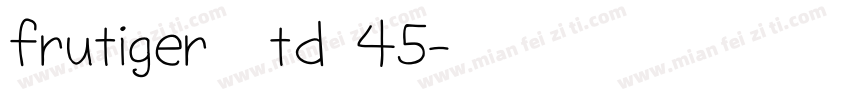 frutiger Ltd 45字体转换